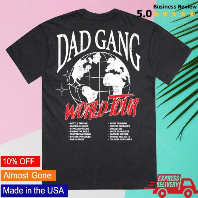 Dad Gang Merch Shop Store Dg Dad Gang World Tour New Shirt