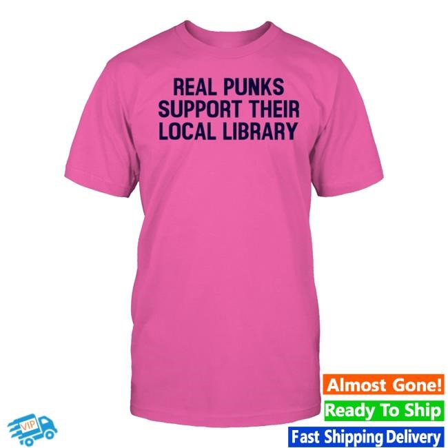 Punk Fashion Real Punks Support Their Local Library Shirts