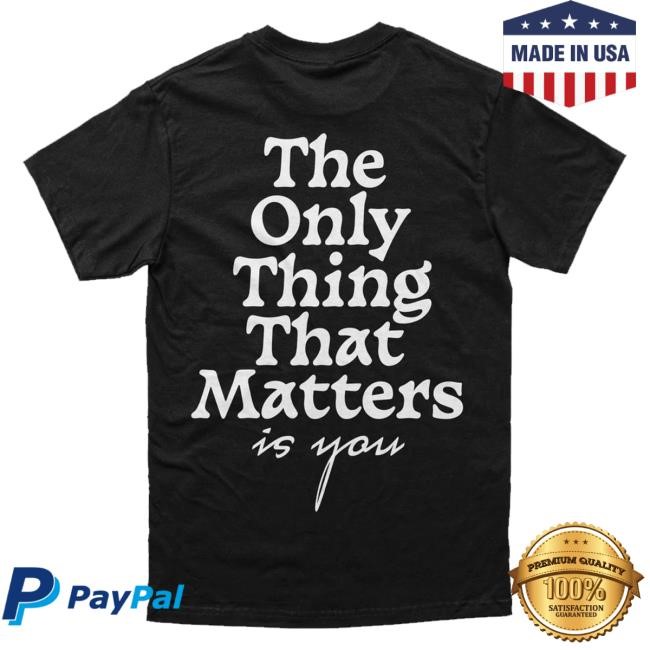 Dream Clothing Merch The Only Thing That Matters Ls Tee