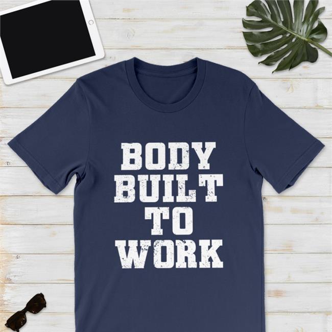 Body Built To Work Hoodie