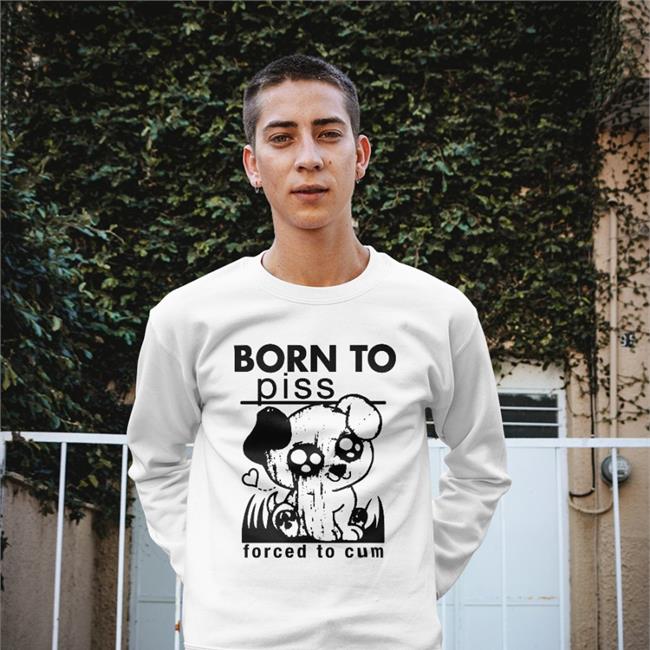 Born To Piss Forced To Cum Hoodie