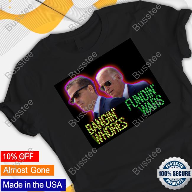 Redpillthreads Store Bangin' Whores Fundin' Wars Shirts