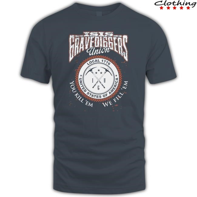 Grunt Style Isis Gravediggers Shirt, Hoodie, Sweatshirt