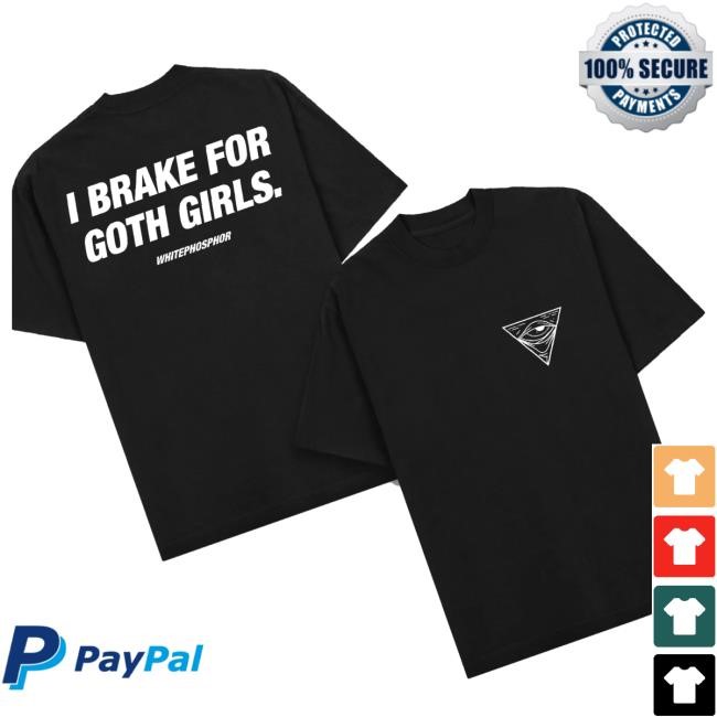 Whitephosphor Merch I Brake For Goth Girls Heavyweight T-Shirt
