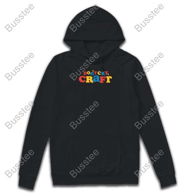 Danandphilshop Don't Cry Craft Shirts