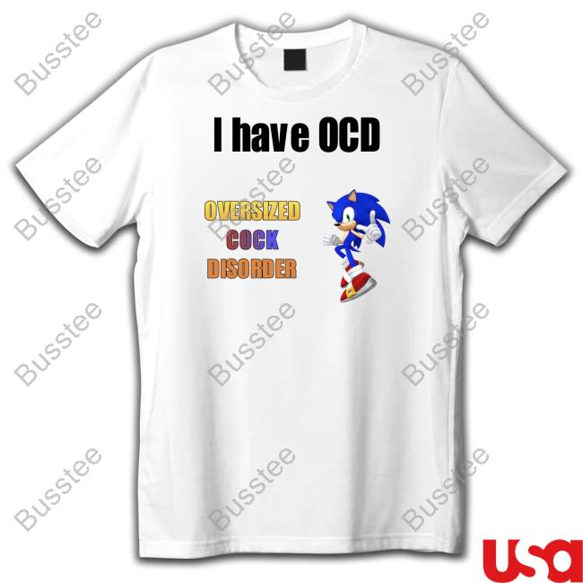 Sillyteestudio Shop I Have Ocd Oversized Cock Disorder T-Shirt