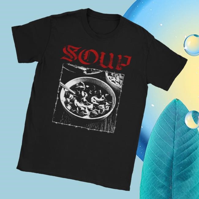 Worst Shirts Merch Hardcore Soup New Shirt