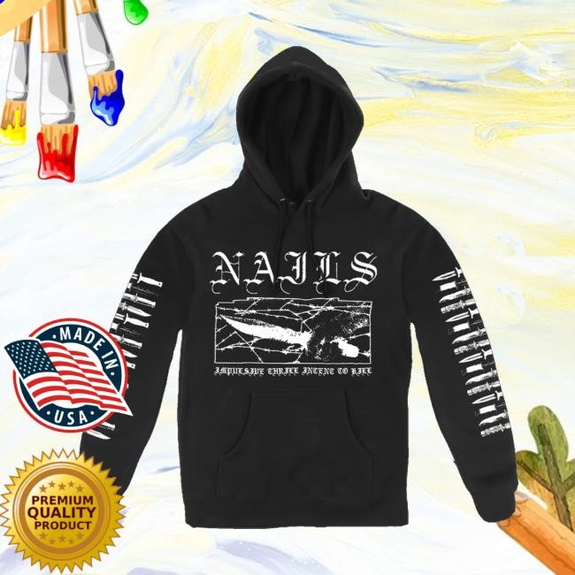 Nails Merch Nails Intent To Kill Funny Shirt Allinmerch