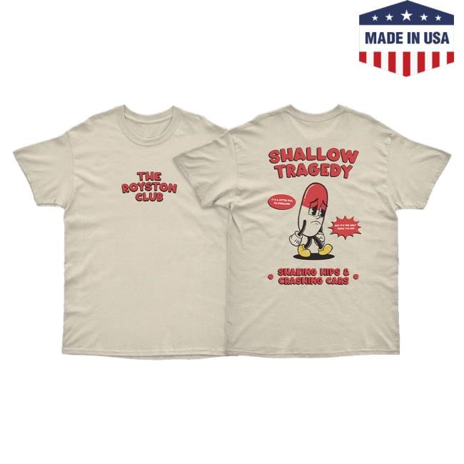 The Royston Club Official Store Shallow Tragedy T-Shirt