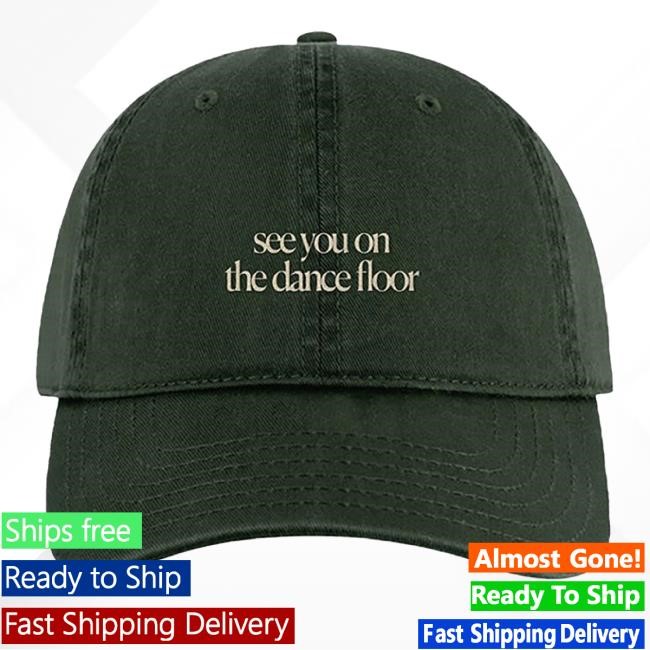 See You On The Dance Floor Live 2025 New Hat