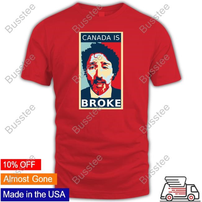 Canada Is Broke Justin Trudeau T-Shirt,Hoodie,Sweatshirt Rowan Thee Stallion