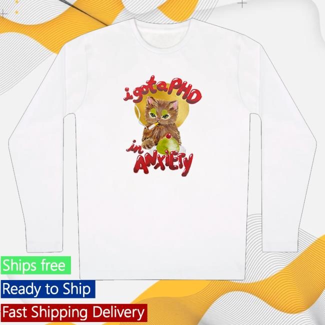 Anne-Marie Merch I Gota Phd In Anxiety Cat T-Shirt, Hoodie, Tank Top, Sweater And Long Sleeve T-Shirt