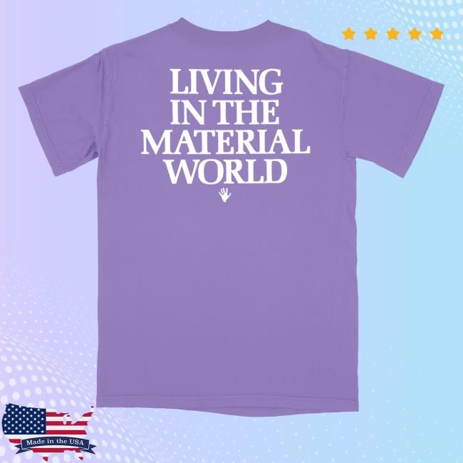 Living In The Material World Violet Hand Tee Shirt