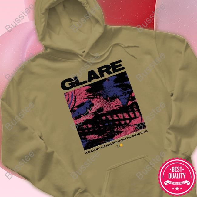 Official Glare Locked Away In A Memory For Only You And Me To See Shirts