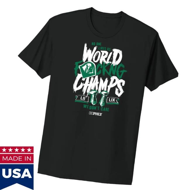 No One Likes Us World Fucking Champs We Don't Care Crewneck Sweatshirt Allcity Network Merch Store Phly World Champs