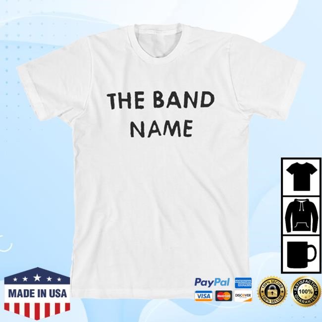 Musictoday Merch Store The Band Name Funny Shirt