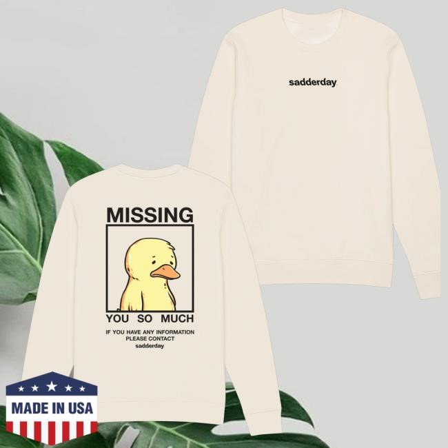 Sadderday Missing You So Much Long Sleeve T Shirt