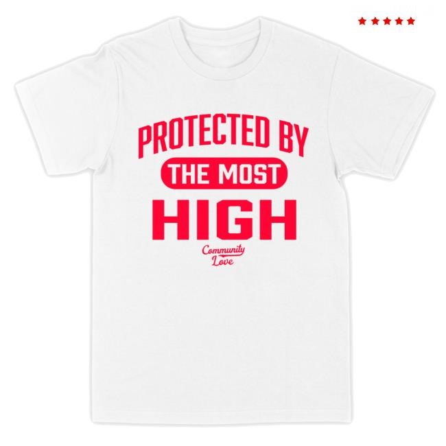 Official Community Love Merch Protected By The Most High Crewneck Sweatshirt