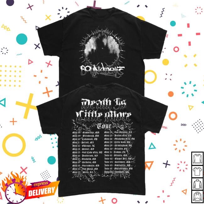 Boundaries Death Is Little More Tour Shirt Boundaries Store Dilm Tour